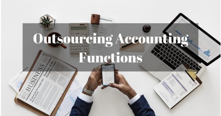 Top 5 Reasons To Outsource Your Accounting And Financial Functions